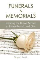 Funerals & Memorials: Creating the Perfect Service to Remember a Loved One