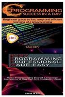 C Programming Success in a Day & Ruby Programming Professional Made Easy