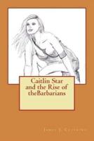 Caitlin Star and the Rise of the Barbarians