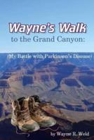 Wayne's Walk To The Grand Canyon