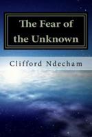 The Fear of the Unknown