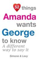 52 Things Amanda Wants George To Know