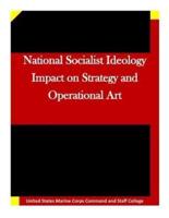 National Socialist Ideology Impact on Strategy and Operational Art