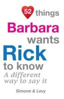 52 Things Barbara Wants Rick To Know