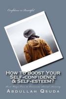 How to Boost Your Self-Confidence & Self-Esteem?
