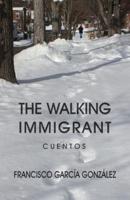 The Walking Immigrant