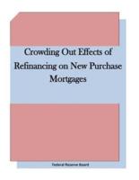 Crowding Out Effects of Refinancing on New Purchase Mortgages