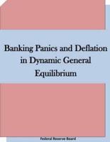 Banking Panics and Deflation in Dynamic General Equilibrium