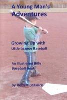A Young Man's Adventures Growing Up With Little League Baseball