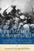 The Battle of Bosworth Field