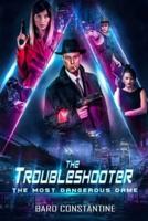 The Troubleshooter