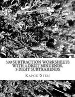 500 Subtraction Worksheets With 4-Digit Minuends, 3-Digit Subtrahends