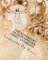 The Notebooks of Leonardo Da Vinci ? Complete