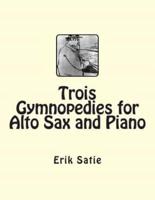 Trois Gymnopedies for Alto Sax and Piano