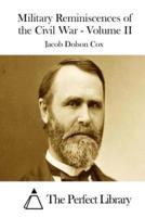 Military Reminiscences of the Civil War - Volume II