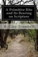 A Primitive Rite and Its Bearing on Scripture