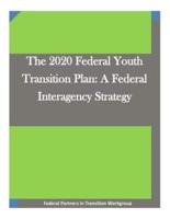The 2020 Federal Youth Transition Plan