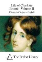 Life of Charlotte Brontë - Volume II