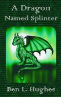 A Dragon Named Splinter
