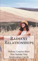Radiant Relationships