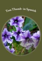 Tom Thumb- In Spanish