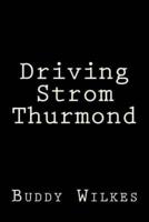 Driving Strom Thurmond