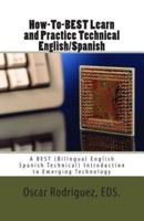 How-To-BEST Learn and Practice Technical English/Spanish