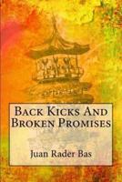 Back Kicks And Broken Promises