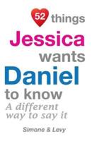 52 Things Jessica Wants Daniel To Know