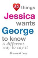 52 Things Jessica Wants George To Know