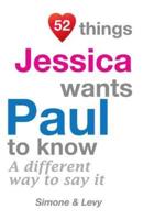 52 Things Jessica Wants Paul To Know