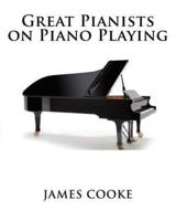 Great Pianists on Piano Playing