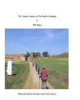 My Camino Journey on the Roads to Santiago