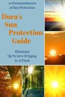 Dora's Sun Protection Guide - 10 Commandments Of Sun Protection