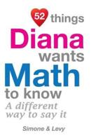 52 Things Diana Wants Math To Know