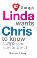 52 Things Linda Wants Chris To Know