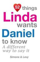 52 Things Linda Wants Daniel To Know