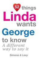 52 Things Linda Wants George To Know