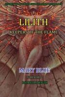 Jeffrey Wolf Green Evolutionary Astrology: Lilith:  Keepers of the Flame
