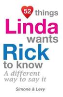 52 Things Linda Wants Rick To Know