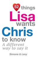 52 Things Lisa Wants Chris To Know