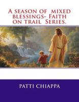 A Season of Mixed Blessings- Faith on Trail Series.