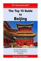 Top 10 Guide to Beijing