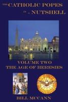 The Catholic Popes in a Nutshelll Volume 2