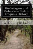 Hochelagans and Mohawks a Link in Iroquois History