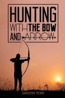 Hunting With the Bow and Arrow