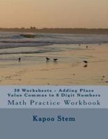 30 Worksheets - Adding Place Value Commas to 6 Digit Numbers