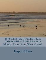 30 Worksheets - Finding Face Values With 4 Digit Numbers