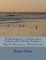 30 Worksheets - Finding Face Values With 6 Digit Numbers