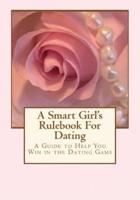 A Smart Girl's Rulebook For Dating